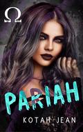 Pariah: A Why-Choose Omegaverse Standalone Romance (The Omega Outcasts #1) by Kotah Jean