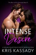 Intense Desire (The Best of Kris Kassady #3) by Kris Kassady
