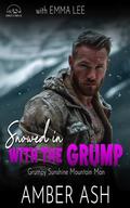 Snowed In With The Grump: Grumpy Sunshine Mountain Man by Emma Lee
