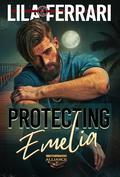 Protecting Emelia (Special Forces: Operation Alpha) (Brotherhood Alliance #5) by Lila Ferrari