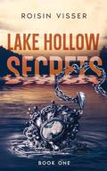 Lake Hollow Secrets by Roisin Visser