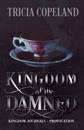 Kingdom of the Damned (Kingdom Journals #0) by Tricia Copeland