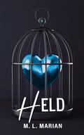 Held (Finders Keepers #4) by M.L. Marian