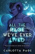 All The Rage We've Ever Lived by Carlotta Page