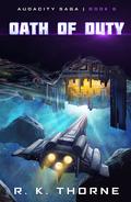 Oath of Duty (Audacity Saga #5) by R.K. Thorne