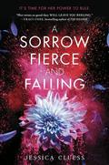 A Sorrow Fierce and Falling (Kingdom on Fire #3) by Jessica Cluess