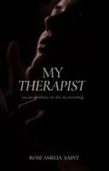 My Therapist by Rose Amelia Saint