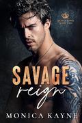 Savage Reign (Bratva Kings #2) by Monica Kayne