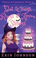 Bat Wings, Rings & Apron Strings by Erin Johnson