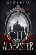 City of Alabaster (Daughters of Chaos #1) by Wendy Heiss
