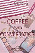 Coffee over Conversation (Alpha Angels #3) by KJ Cerys