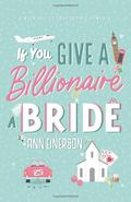 If You Give a Billionaire a Bride (Aspen Grove #2) by Ann Einerson