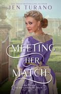 Meeting Her Match (The Matchmakers #3) by Jen Turano