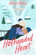 Hotheaded Heart (Waterfall Canyon #1) by Anna Alkire