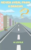 Never Steal from a Dragon (The Little Ad(option) Agency #8) by A. Little