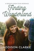 Finding Wonderland: A Moonflower Cove Romance by Addison Clarke