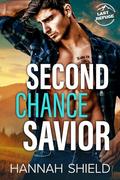 Second Chance Savior (Last Refuge Protectors #4) by Hannah Shield