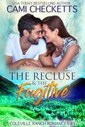 The Recluse & The Fugitive: Inspiring Romance Suspense by Cami Checketts