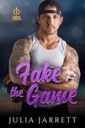 Fake The Game by Julia Jarrett