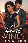 Heart in Vines: A Small Town Enemies to Lovers Romance (Vineyard Secrets #2) by Olivia Reign