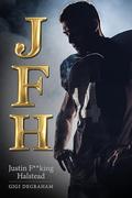 JFH: Justin F**king Halstead by GiGi DeGraham