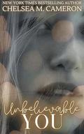 Unbelievable You (Sapph in the City #2) by Chelsea M. Cameron