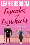 Cupcakes and Crosschecks (Golden Stars Hockey #1) by Leah Busboom