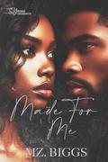 Made For Me by Mz. Biggs