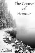 The Course of Honour by Avoliot