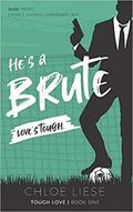 He's a Brute by Chloe Liese