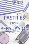 Pastries over Persuasion (Alpha Angels #4) by KJ Cerys