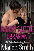 Daddy's Little Librarian by Maren Smith