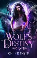 Wolf's Destiny (Alaskan Shifters: The Thorncreek Pack #1) by S.K. Prince