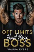Off-Limits Bad Boy Boss: Enemies To Lovers, Small Town, Forbidden Romance by Gianna Evers
