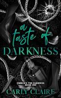 A Taste of Darkness by Carly Claire