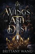 On Wings of Ash and Dust by Brittany Wang
