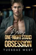 Bossy One-Night Stand Obsession: A Fake Date Enemies to Lovers Romance by Tuesdae West