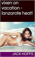 vixen on vacation - lanzarote heat! by jack hoffs