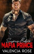 Surprise Baby For The Mafia Prince: An Arranged Marriage Enemies To Lovers Dark Mafia Romance by Valencia Rose