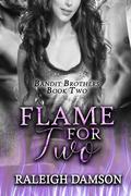 Flame for Two (Bandit Brothers #2) by Raleigh Damson