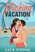Pucking Vacation by Katie Strong