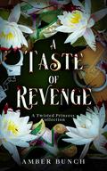 A Taste of Revenge by Amber Bunch