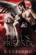 Hell's Prisoner (Angels of the Secret Order #3) by K. LeBlanc