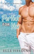 Perfect for You by Elle Fielding