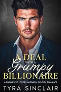 A Deal with a Grumpy Billionaire by Tyra Sinclair