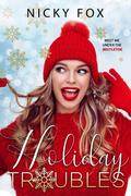 Holiday Troubles: A Christmas Romance by Nicky Fox