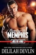 Burning Up Memphis (Delta Fire #1) by Delilah Devlin