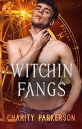 Witchin Fangs by Charity Parkerson