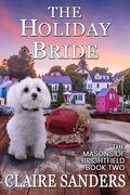 The Holiday Bride (The Masons of Brightfield #2) by Claire Sanders