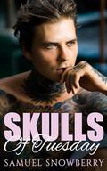 Skulls of Tuesday (Skulls and Love #2) by Samuel Snowberry